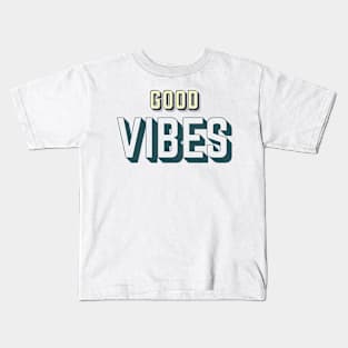 GOOD VIBES 4 Kids T-Shirt